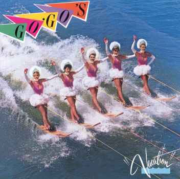 VACATION (RMST)-GO-GO'S