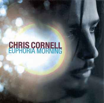 EUPHORIA MORNING-CHRIS CORNELL