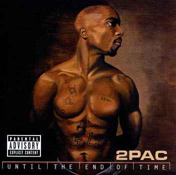 UNTIL THE END OF TIME-2PAC