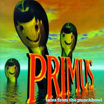 TALES FROM THE PUNCHBOWL-PRIMUS