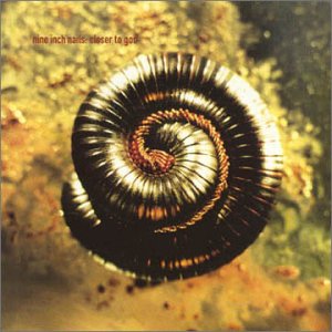 CLOSER TO GOD (X2) / CLOSER (X3) / HER-NINE INCH NAILS