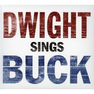 DWIGHT SINGS BUCK (DIG)-DWIGHT YOAKAM