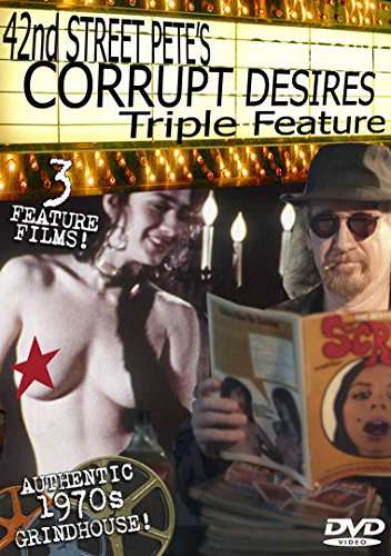 42ND STREET PETES CORRUPT DESIRES TRIPLE FEATURE-42ND STREET PETES CORRUPT DESIRES TRIPLE FEATURE