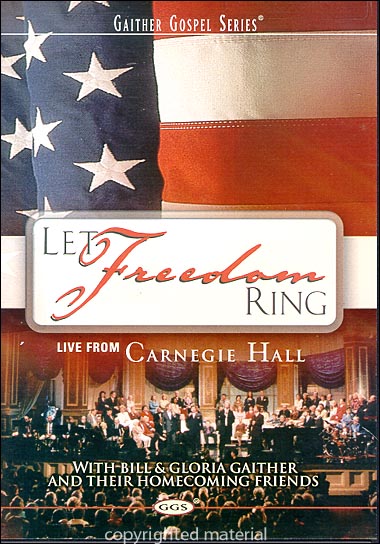 LET FREEDOM RING-BILL GAITHER & GLORIA / HOMECOMING FRIENDS