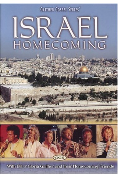 ISRAEL HOMECOMING-BILL GAITHER & GLORIA / HOMECOMING FRIENDS