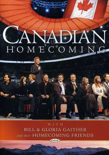 CANADIAN HOMECOMING-BILL GAITHER & GLORIA / HOMECOMING FRIENDS