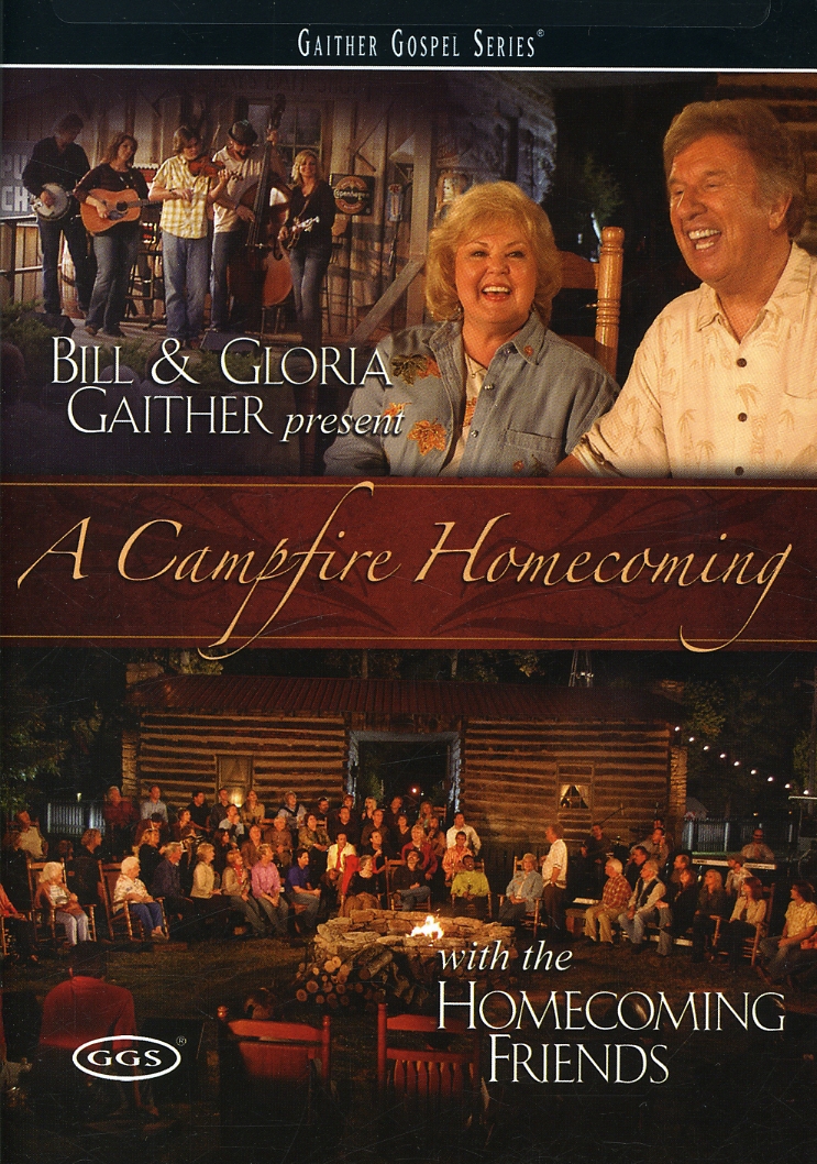 CAMPFIRE HOMECOMING-BILL GAITHER & GLORIA / HOMECOMING FRIENDS