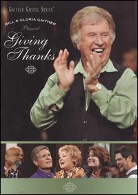 GIVING THANKS-BILL GAITHER & GLORIA / HOMECOMING FRIENDS