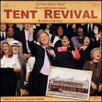 TENT REVIVAL HOMECOMING-BILL GAITHER & GLORIA / HOMECOMING FRIENDS
