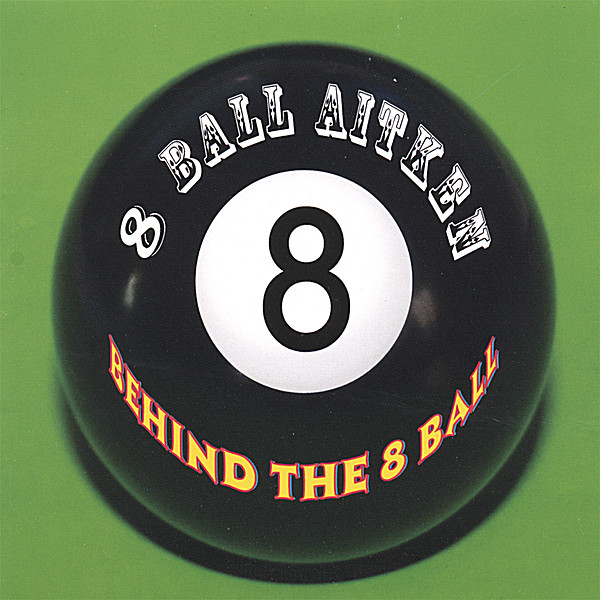 BEHIND THE 8 BALL-8 BALL AITKEN