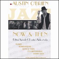 NOW & THEN-AUSTIN O'BRIEN