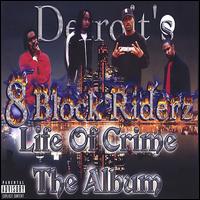 LIFE OF CRIME-8 BLOCK RIDERZ