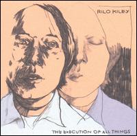 EXECUTION OF ALL THINGS-RILO KILEY