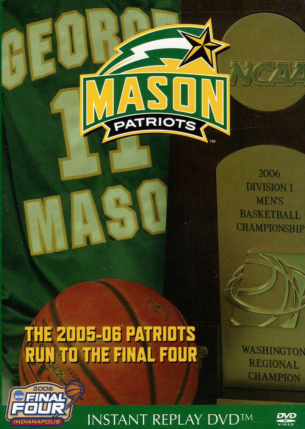 2005 GEORGE MASON PATRIOTS RUN TO FINAL FOUR-2005 GEORGE MASON PATRIOTS RUN TO FINAL FOUR