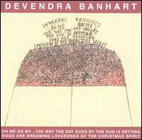 OH ME OH MY: WAY THE DAY GOES CHRISTMAS SPIRIT-DEVENDRA BANHART