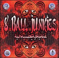 ALHAMBRA PALACE-8 BALL JUNKIES