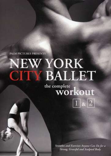 NEW YORK CITY BALLET: THE COMPLETE WORKOUT-NEW YORK CITY BALLET: THE COMPLETE WORKOUT