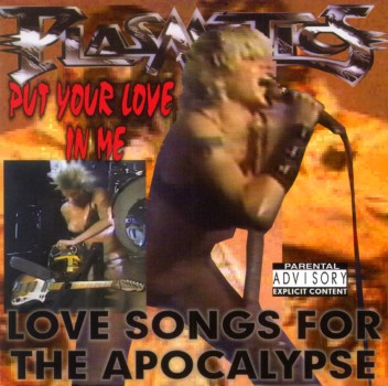 PUT YOUR LOVE IN ME: LOVE SONGS FOR THE APOCALYPSE-PLASMATICS / WENDY O WILLIAMS