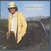 GOODBYE GIRL (REIS)-DAVID GATES