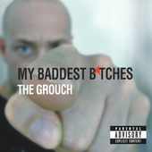 MY BADDEST B*TCHES-GROUCH
