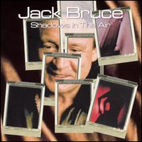 SHADOWS IN THE AIR-JACK BRUCE