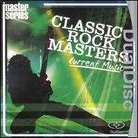 CLASSIC ROCK MASTERS: CURRENT MUSIC / VARIOU-CLASSIC ROCK MASTERS: CURRENT MUSIC / 