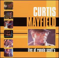 LIVE AT RONNIE SCOTT'S-CURTIS MAYFIELD