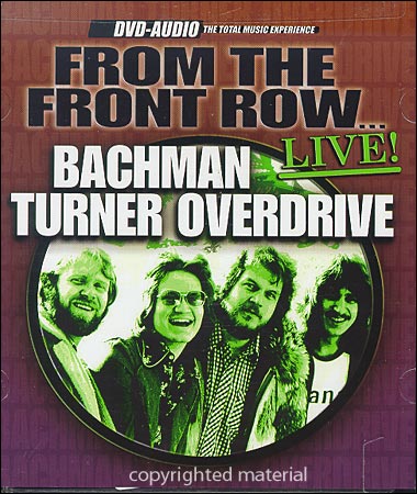 FROM THE FRONT ROW -DVDA--BACHMAN TURNER OVERDRIVE