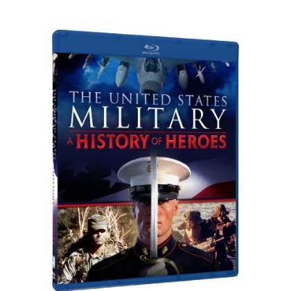 UNITED STATES MILITARY: A HISTORY OF HEROES-UNITED STATES MILITARY: A HISTORY OF HEROES