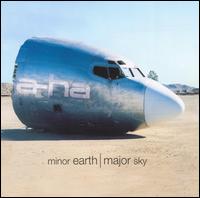 MINOR EARTH MAJOR SKY-A-HA