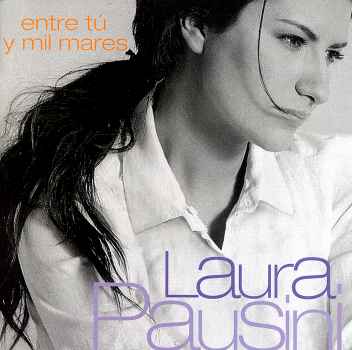 ENTRE TU Y MIL MARES-LAURA PAUSINI