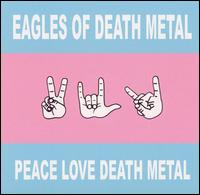 PEACE LOVE DEATH METAL-EAGLES OF DEATH METAL