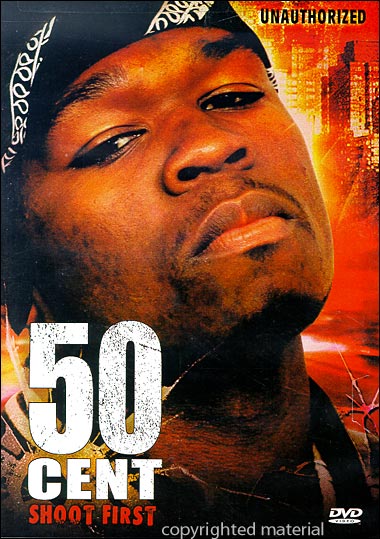 UNAUTHORIZED: SHOOT FIRST-50 CENT