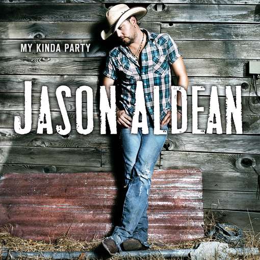 MY KINDA PARTY-JASON ALDEAN
