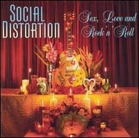 SEX LOVE & ROCK N ROLL-SOCIAL DISTORTION