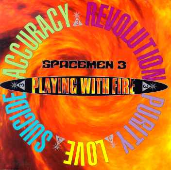PLAYING WITH FIRE-SPACEMEN 3