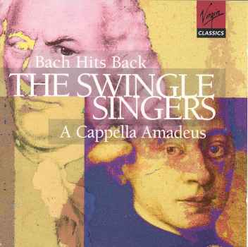 BACH HITS BACK / A CAPPELLA AMADEUS-SWINGLE SINGERS / BACH