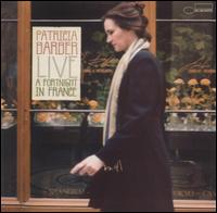 LIVE: A FORTNIGHT IN FRANCE-PATRICIA BARBER