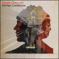 HUMAN CONDITIONS (MOD)-RICHARD ASHCROFT