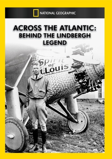 ACROSS THE ATLANTIC: BEHIND THE LINDBERGH LEGEND-ACROSS THE ATLANTIC: BEHIND THE LINDBERGH LEGEND