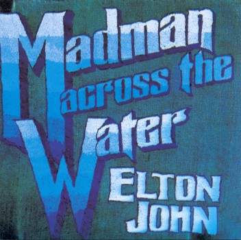 MADMAN ACROSS THE WATER (RMST)-ELTON JOHN