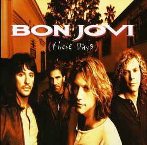 THESE DAYS-BON JOVI