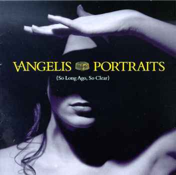 PORTRAITS (SO LONG AGO SO CLEAR)-VANGELIS