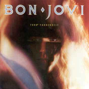 7800 DEGREES FAHRENHEIT-BON JOVI