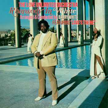 RHAPSODY IN WHITE-LOVE UNLIMITED ORCHESTRA