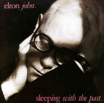 SLEEPING WITH THE PAST (UK)-ELTON JOHN
