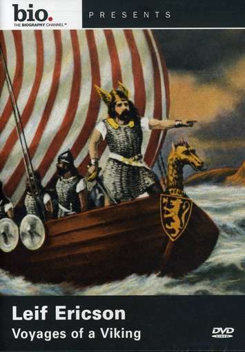 BIOGRAPHY: LEIF ERICSON - VOYAGES OF A VIKING-BIOGRAPHY: LEIF ERICSON - VOYAGES OF A VIKING