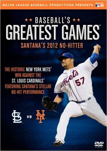 BASEBALLS GREATEST GAMES: SANTANAS 2012 NO-HITTER-BASEBALLS GREATEST GAMES: SANTANAS 2012 NO-HITTER