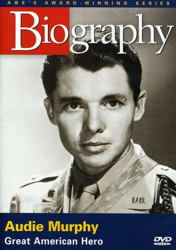 BIOGRAPHY: AUDIE MURPHY-BIOGRAPHY: AUDIE MURPHY