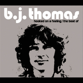 HOOKED ON A FEELING: BEST OF-B.J. THOMAS